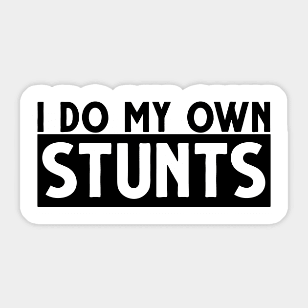 I do my own stunts! Sticker by Fenn